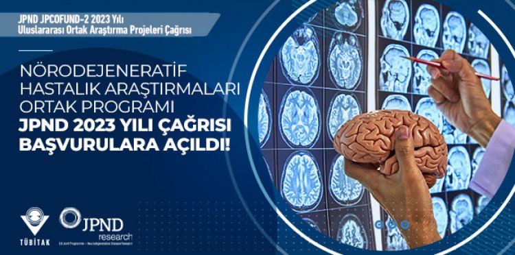 Nörodejeneratif Hastalık Araştırmaları Ortak Programı JPND 2023 Yılı Çağrısı Başvurulara Açıldı!
