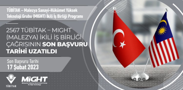 2567 TÜBİTAK – MIGHT (Malezya) İkili İş Birliği Çağrısının Son Başvuru Tarihi Uzatıldı