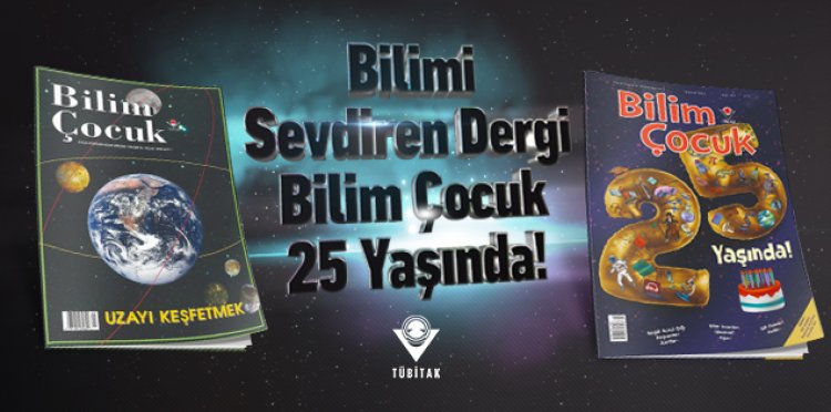 TÜBİTAK Bilim Çocuk çeyrek asırdır sizlerle!