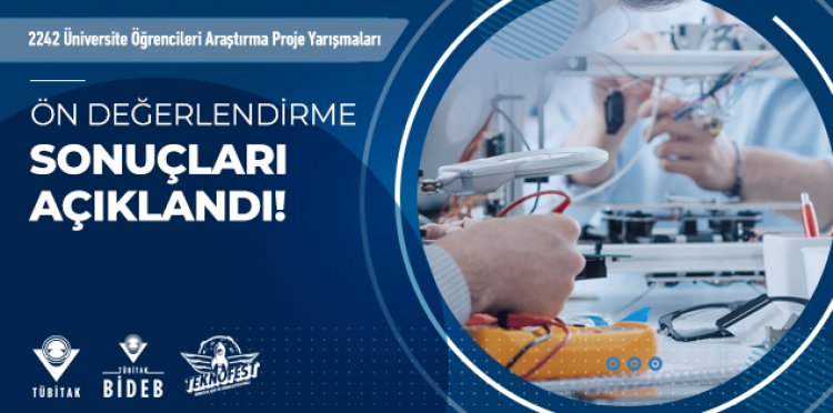 2242 Üniversite Öğrencileri Araştırma Proje Yarışmaları Ön Değerlendirme Sonuçları Açıklandı