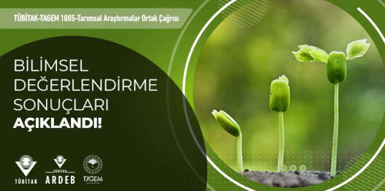 TÜBİTAK-TAGEM İşbirliği ile ARDEB tarafından açılan 1005 - Tarımsal Araştırmalar Ortak Çağrısının Bilimsel Değerlendirme Sonuçları Açıklandı
