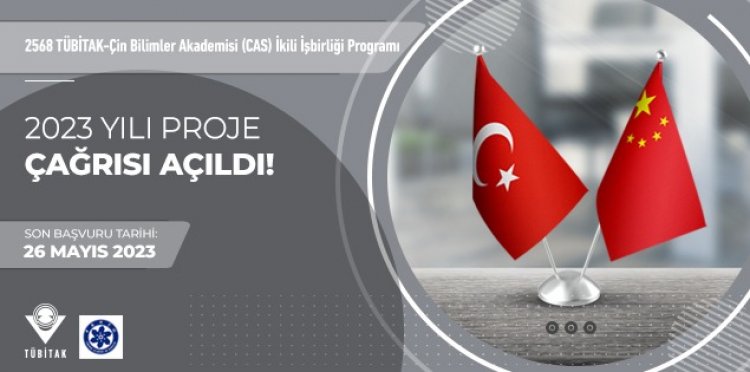 2568 TÜBİTAK-Çin Bilimler Akademisi (CAS) İkili İşbirliği Programı 2023 Yılı Proje Çağrısı Açıldı