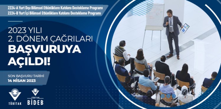 BİDEB 2224-Bilimsel Etkinliklere Katılımı Destekleme Programları 2023 Yılı 2. Dönem Çağrıları Açıldı