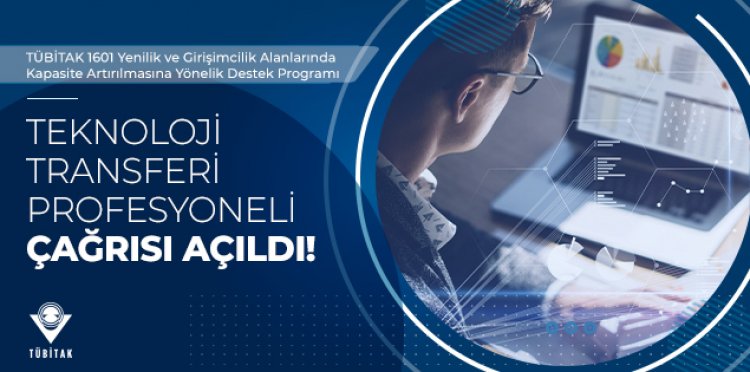 1601 Teknoloji Transferi Profesyoneli Çağrısı Açıldı