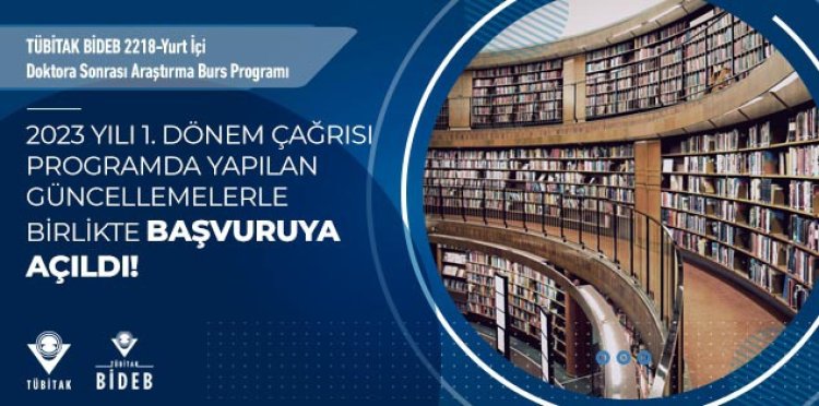 TÜBİTAK BİDEB 2218 - Yurt İçi Doktora Sonrası Araştırma Burs Programı 2023 Yılı 1. Dönem Çağrısı Açıldı