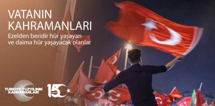 15 Temmuz Demokrasi ve Milli Birlik Günü Kutlu Olsun