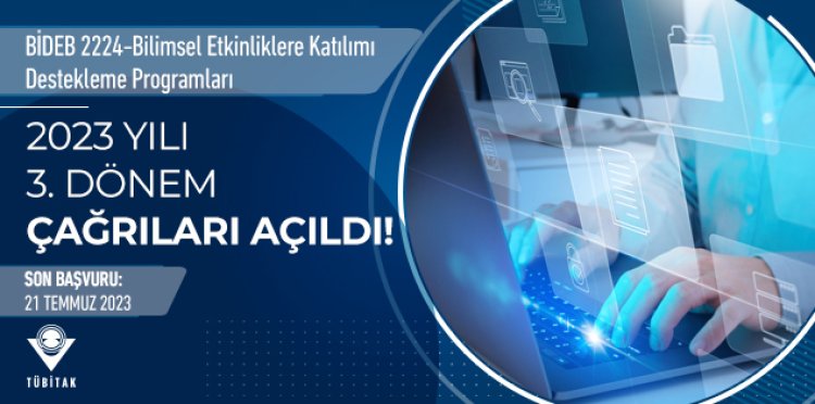BİDEB 2224-Bilimsel Etkinliklere Katılımı Destekleme Programları 2023 Yılı 3. Dönem Çağrıları Açıldı
