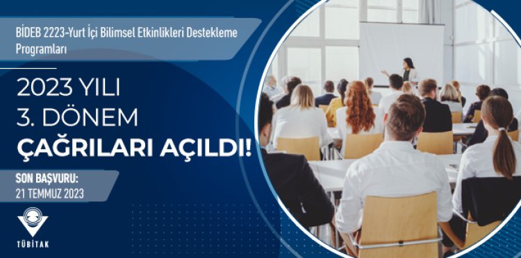 BİDEB 2223-Yurt İçi Bilimsel Etkinlikleri Destekleme Programları 2023 Yılı 3. Dönem Çağrıları Açıldı