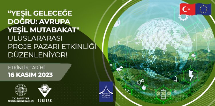 "Yeşil Geleceğe Doğru: Avrupa Yeşil Mutabakat" Uluslararası Proje Pazarı