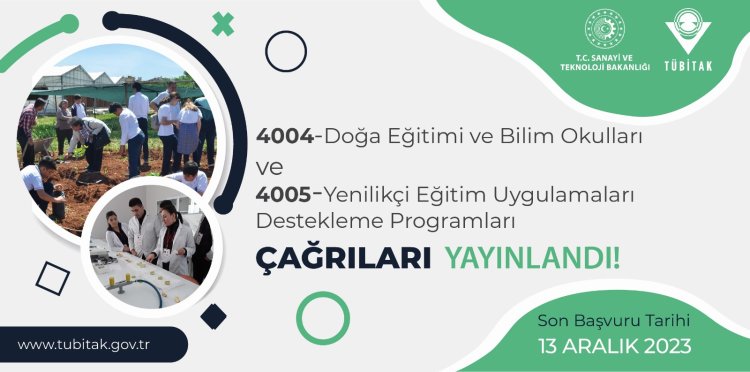 Bilim ve Toplum Destekleme Programları “4004-Doğa Eğitimi ve Bilim Okulları” ve “4005-Yenilikçi Eğitim Uygulamaları” Çağrıları Yayınlandı!